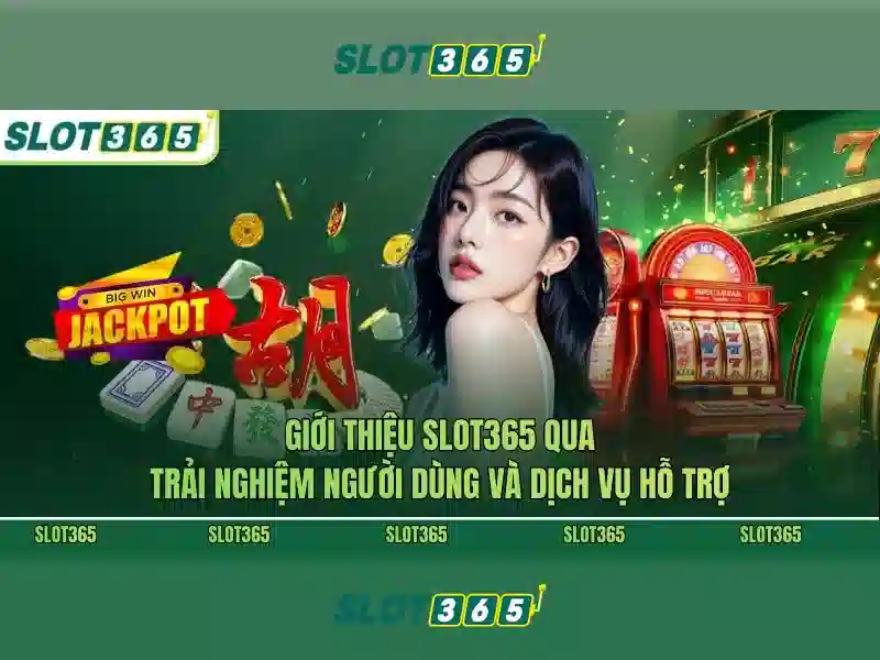 Slot365 – Trải nghiệm Slot365 đỉnh cao và giá trị cốt lõi