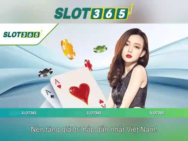 slot365 - Nền tảng máy xèng trực tuyến hàng đầu
